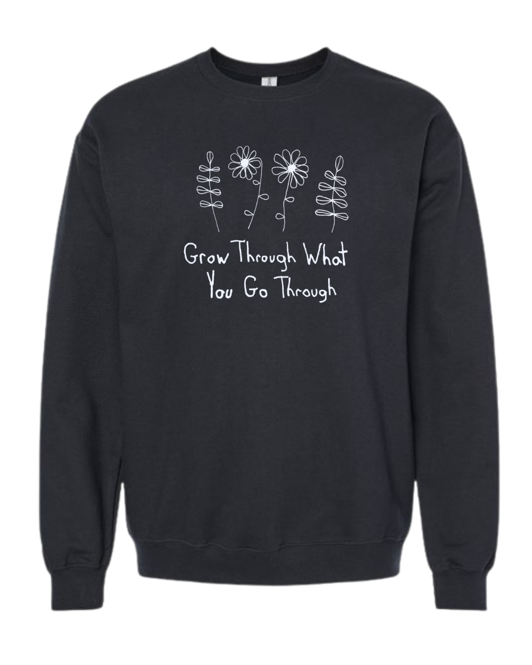 Grow Through What You Go Through Crewnecks - Drawn By Uncle Andy - Unisex - Cotton - Made With Love