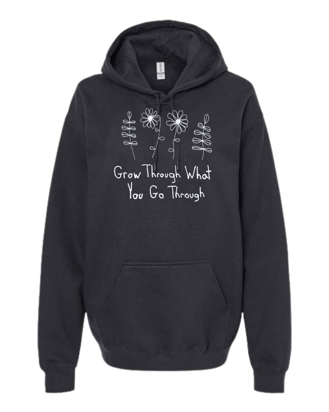 Grow Through What You Go Through Hoodie Sweatshirt - Drawn By Uncle Andy - Unisex - Cotton - Made With Love
