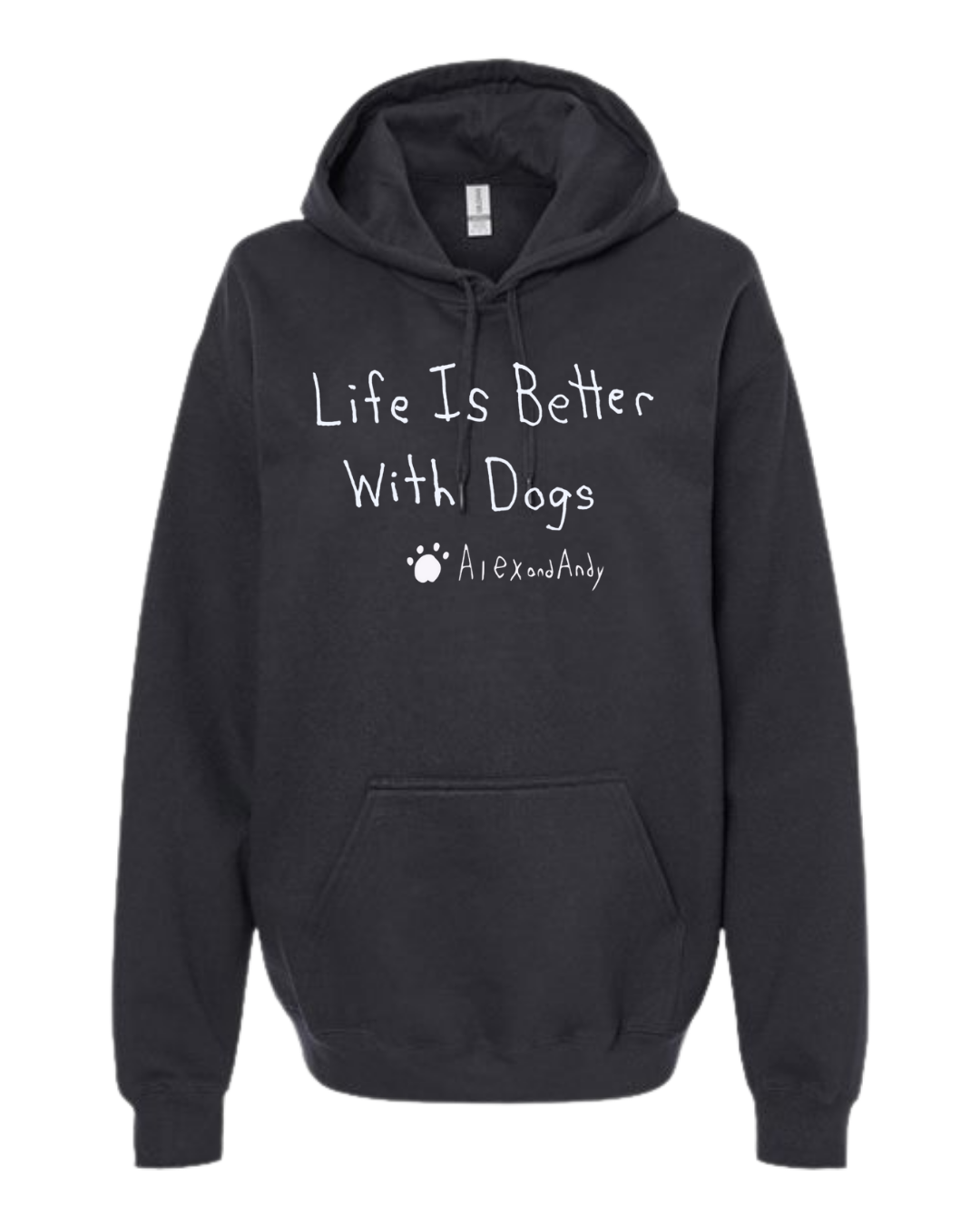 Life Is Better With Dogs Hoodie Sweatshirt - Drawn By Uncle Andy - Unisex - Cotton - Made With Love