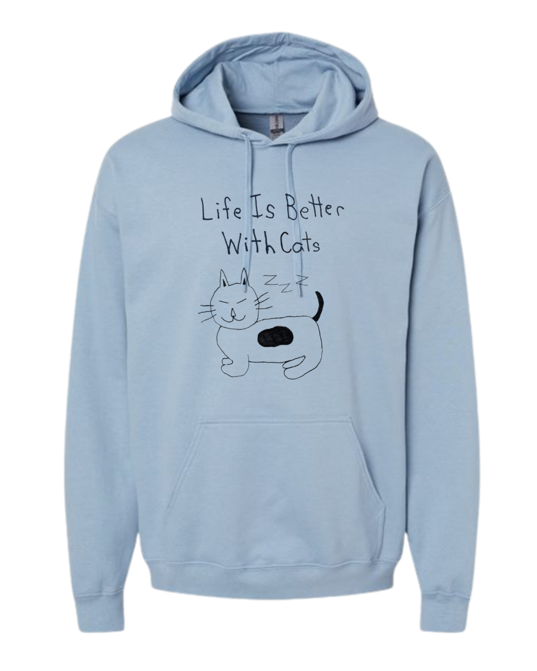 Life Is Better With Cats Hoodie Sweatshirt - Drawn By Uncle Andy - Unisex - Cotton - Made With Love