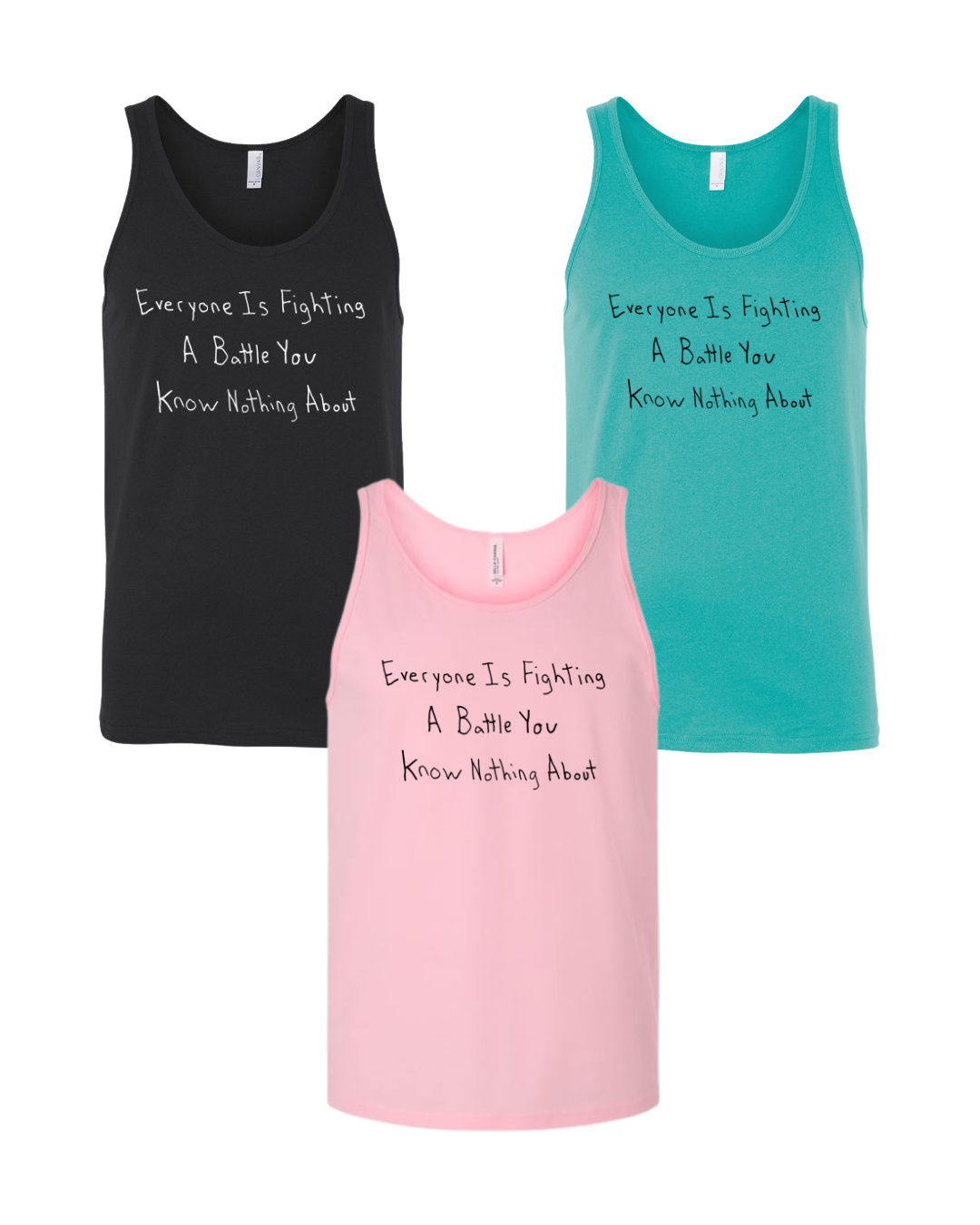 Everyone Is Fighting A Battle You Know Nothing About Tank Top Drawn By Uncle Andy