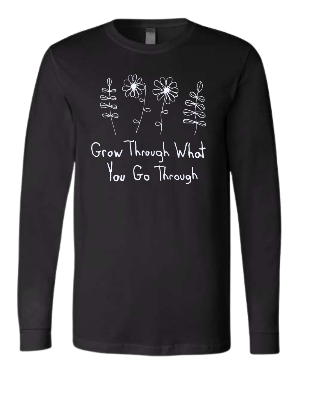 Grow Through What You Go Through Long Sleeves - Drawn By Uncle Andy - Unisex - Cotton - Made With Love