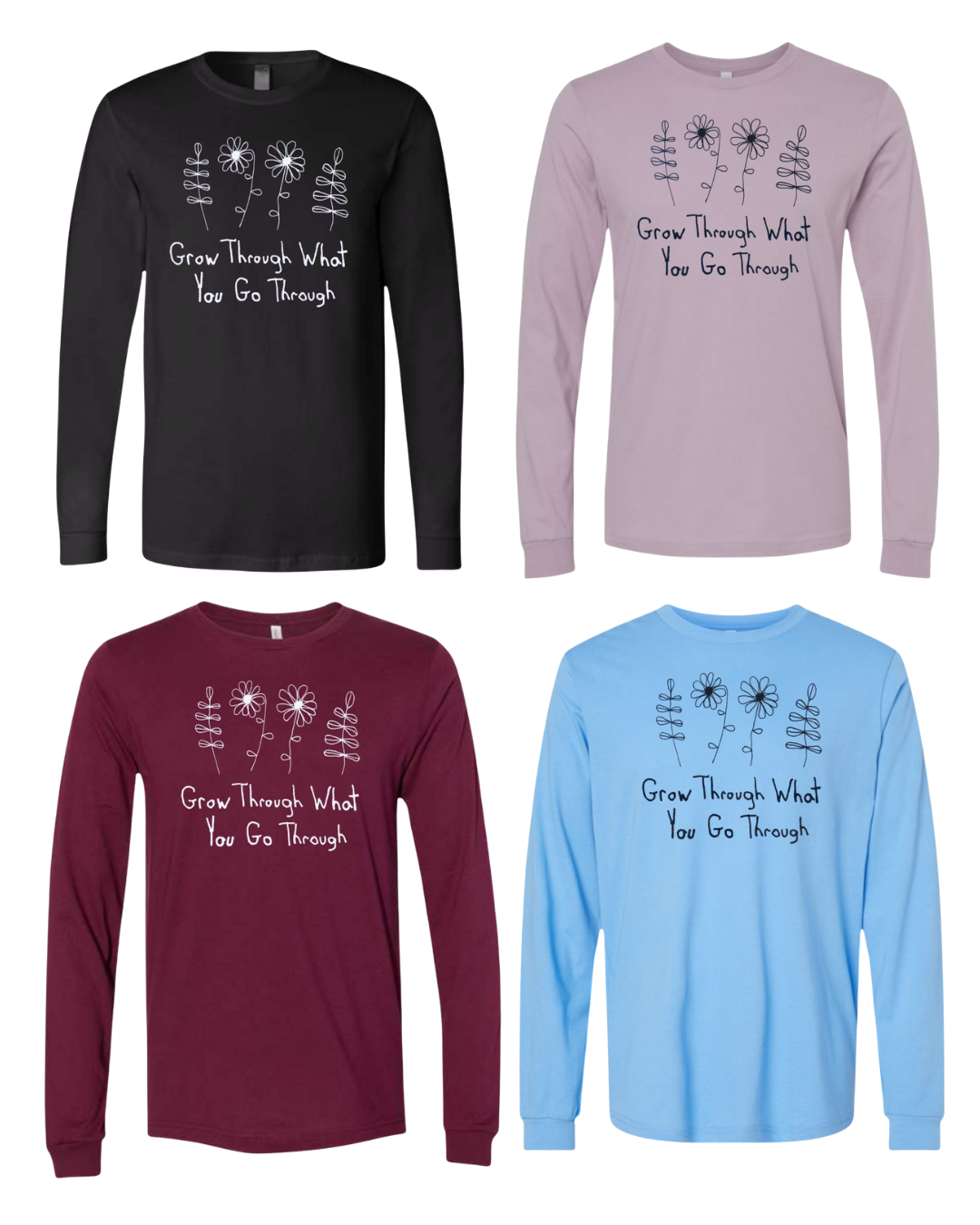 Grow Through What You Go Through Long Sleeves - Drawn By Uncle Andy - Unisex - Cotton - Made With Love