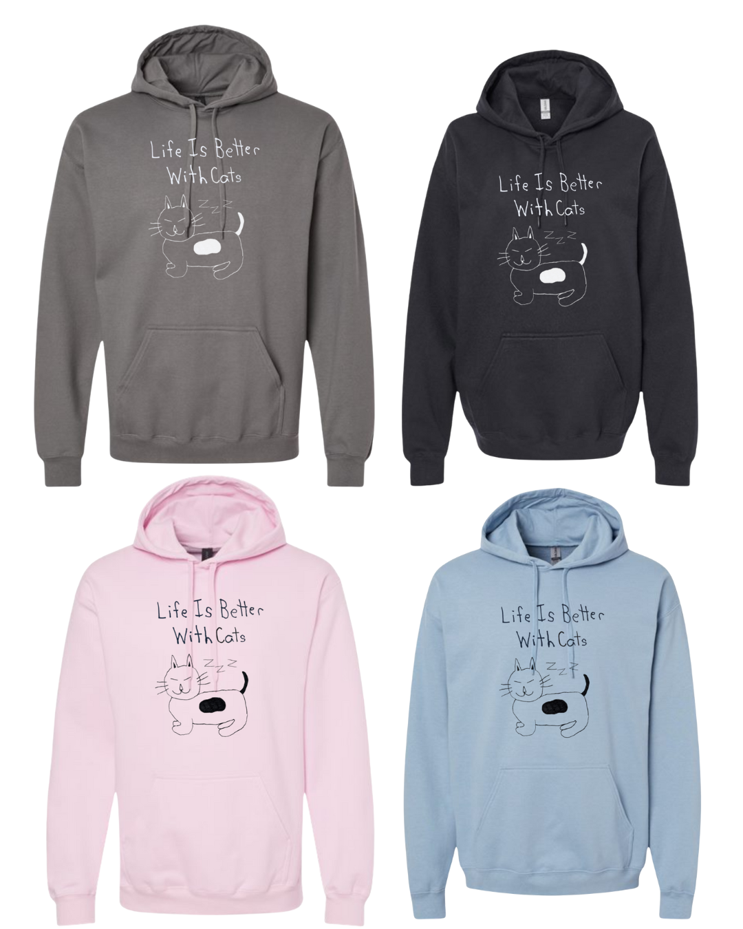 Life Is Better With Cats Hoodie Sweatshirt - Drawn By Uncle Andy - Unisex - Cotton - Made With Love