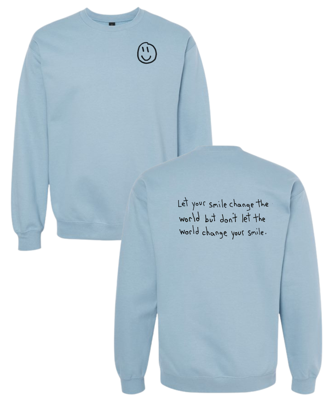 Let Your Smile Change The World Crewneck Sweatshirts Drawn By Uncle Andy
